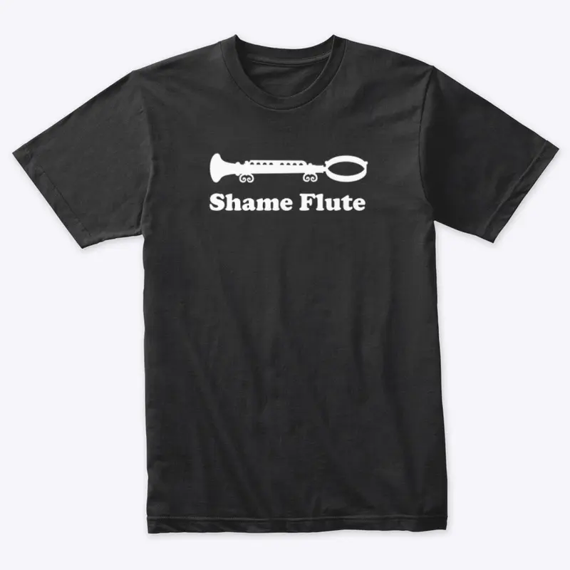 SHAME FLUTE